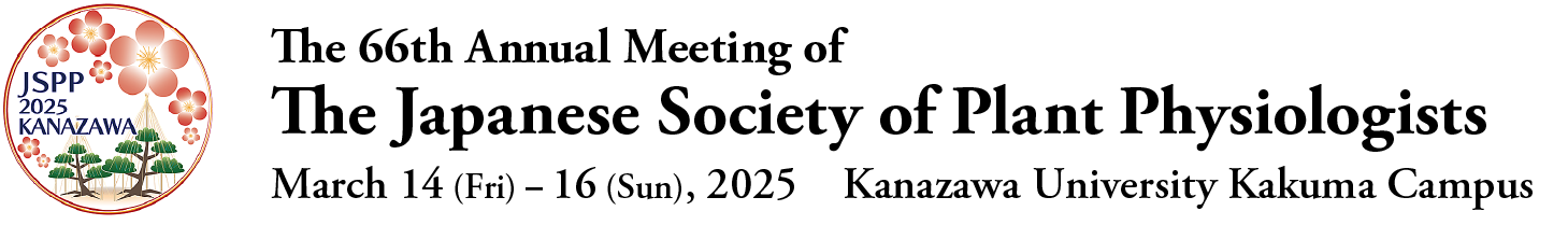 The 66th Annual Meeting of the Japanese Society of Plant Physiologists March 14-16, 2025 Kanazawa University Kakuma Campus